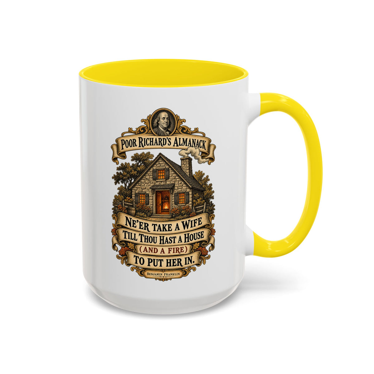 Accent Coffee Mug (11, 15oz) - Poor Richards Almanac - Never take a wife till thou hast a house