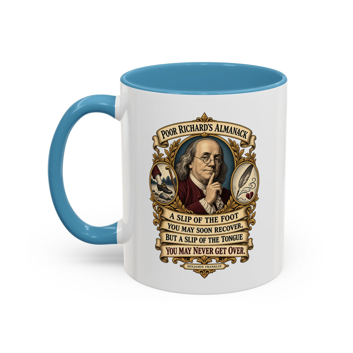 Accent Coffee Mug (11, 15oz) - Poor Richards Almanac - A slip of the foot you may soon recover - V1