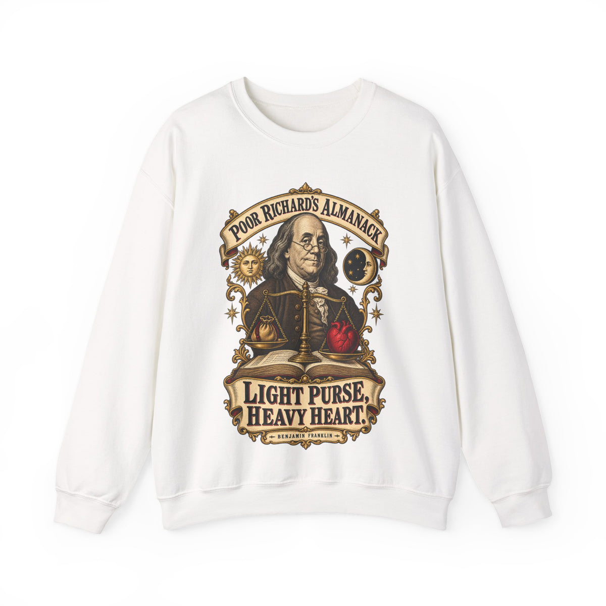 Crewneck Sweatshirt - Poor Richards Almanac - Light Purse, Heavy Heart