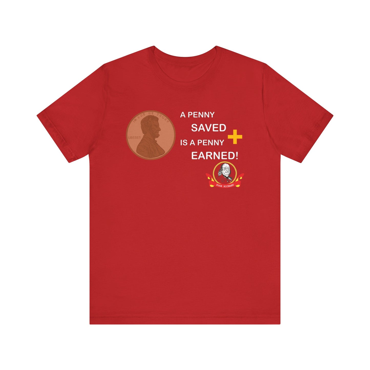 Unisex Jersey Short Sleeve Tee - A Penny Saved is a Penny Earned - Poor Richards Place