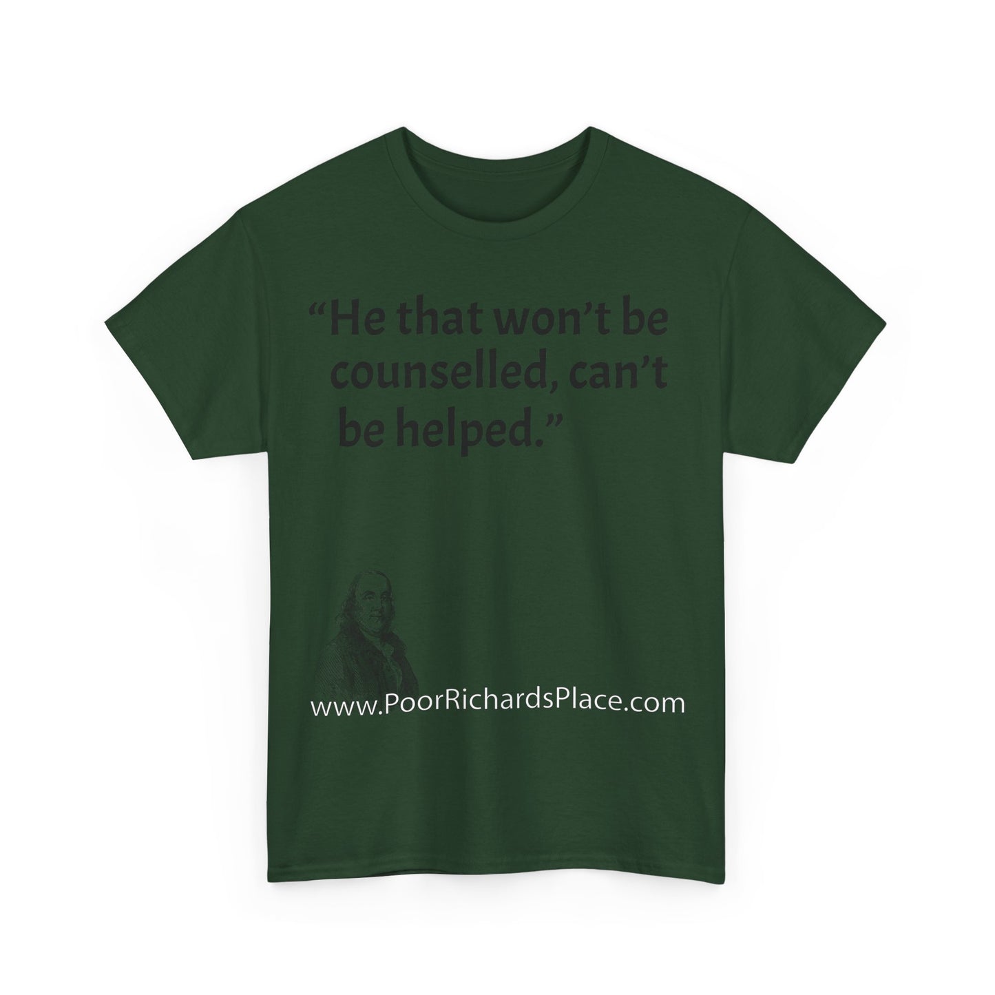 Unisex T-Shirt - Poor Richard Says He that won’t be counselled, can’t be helped
