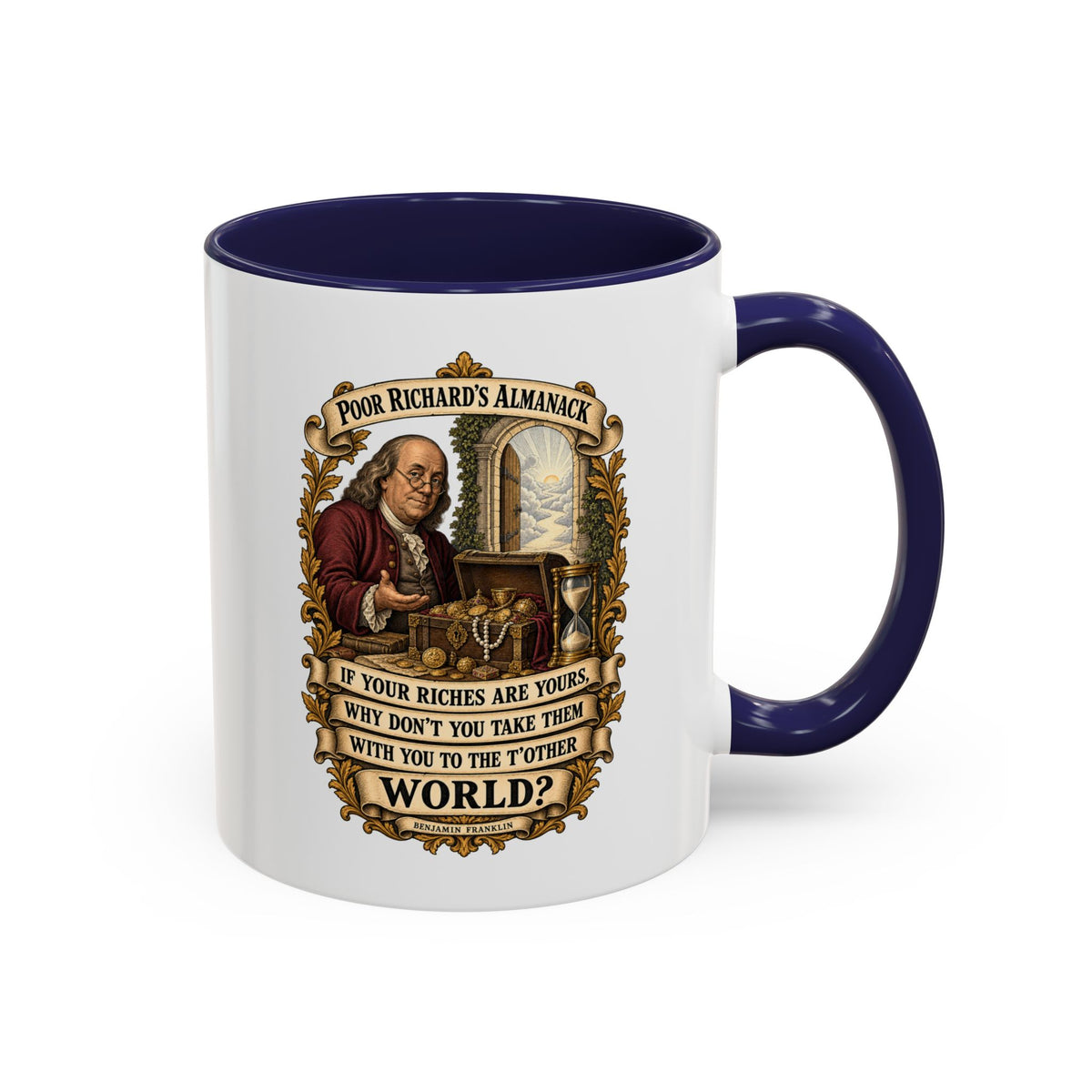 Accent Coffee Mug (11, 15oz) - Poor Richards Almanac -  If your Riches are yours