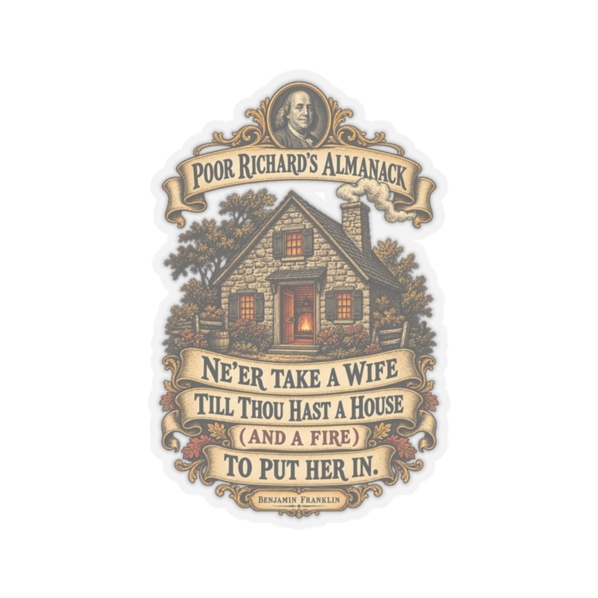 Kiss-Cut Stickers - Poor Richards Almanac - Never take a wife till thou hast a house
