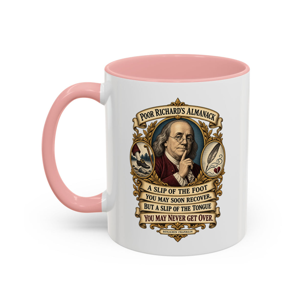 Accent Coffee Mug (11, 15oz) - Poor Richards Almanac - A slip of the foot you may soon recover - V1