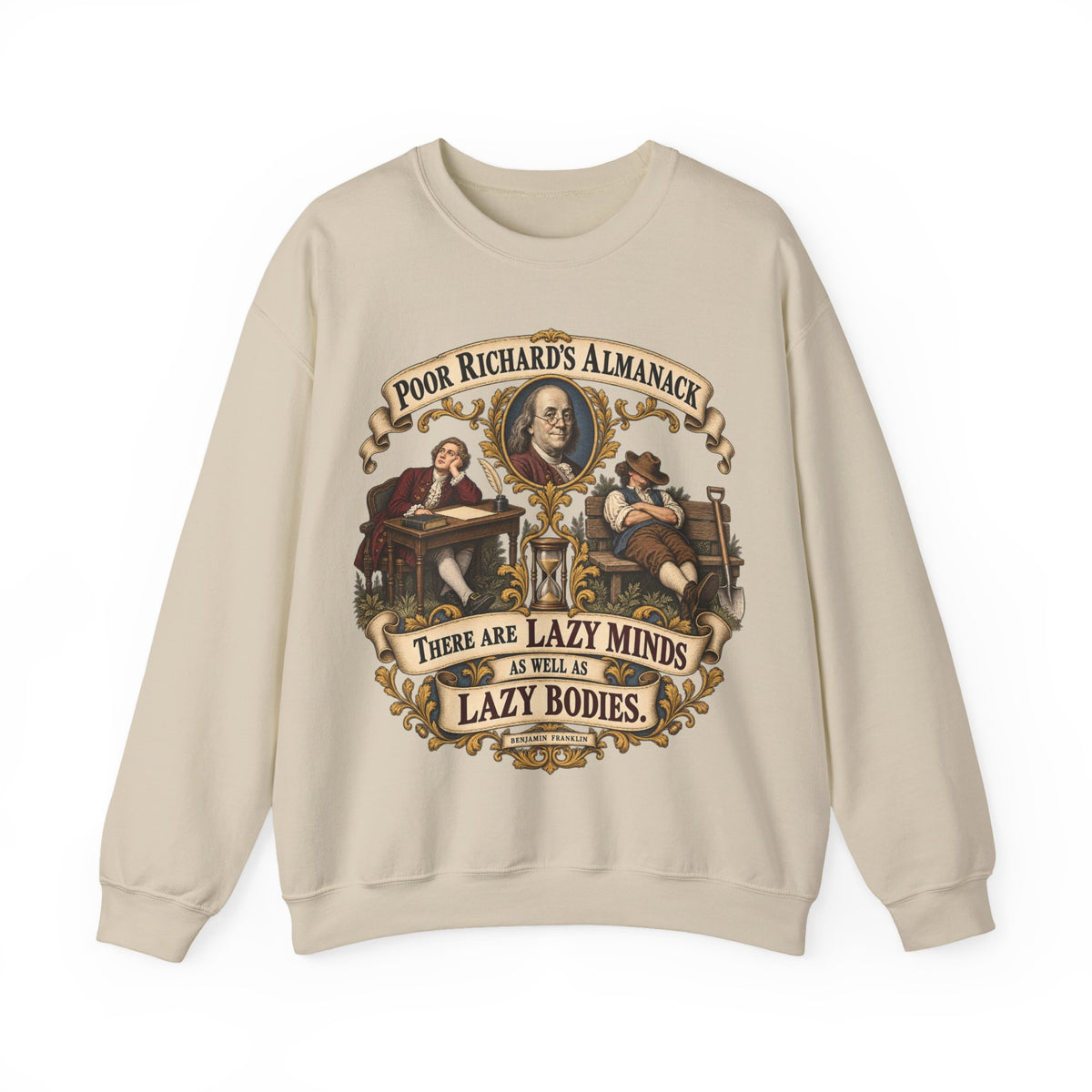 Crewneck Sweatshirt - Poor Richards Almanac -  There are lazy Minds as well as lazy Bodies