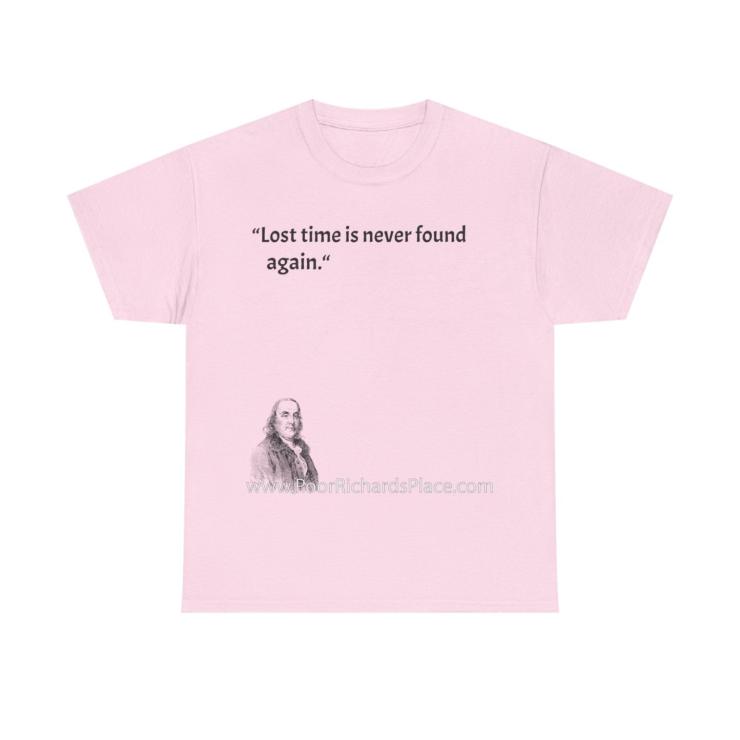 Unisex T-Shirt - Poor Richard Says Lost time is never found again