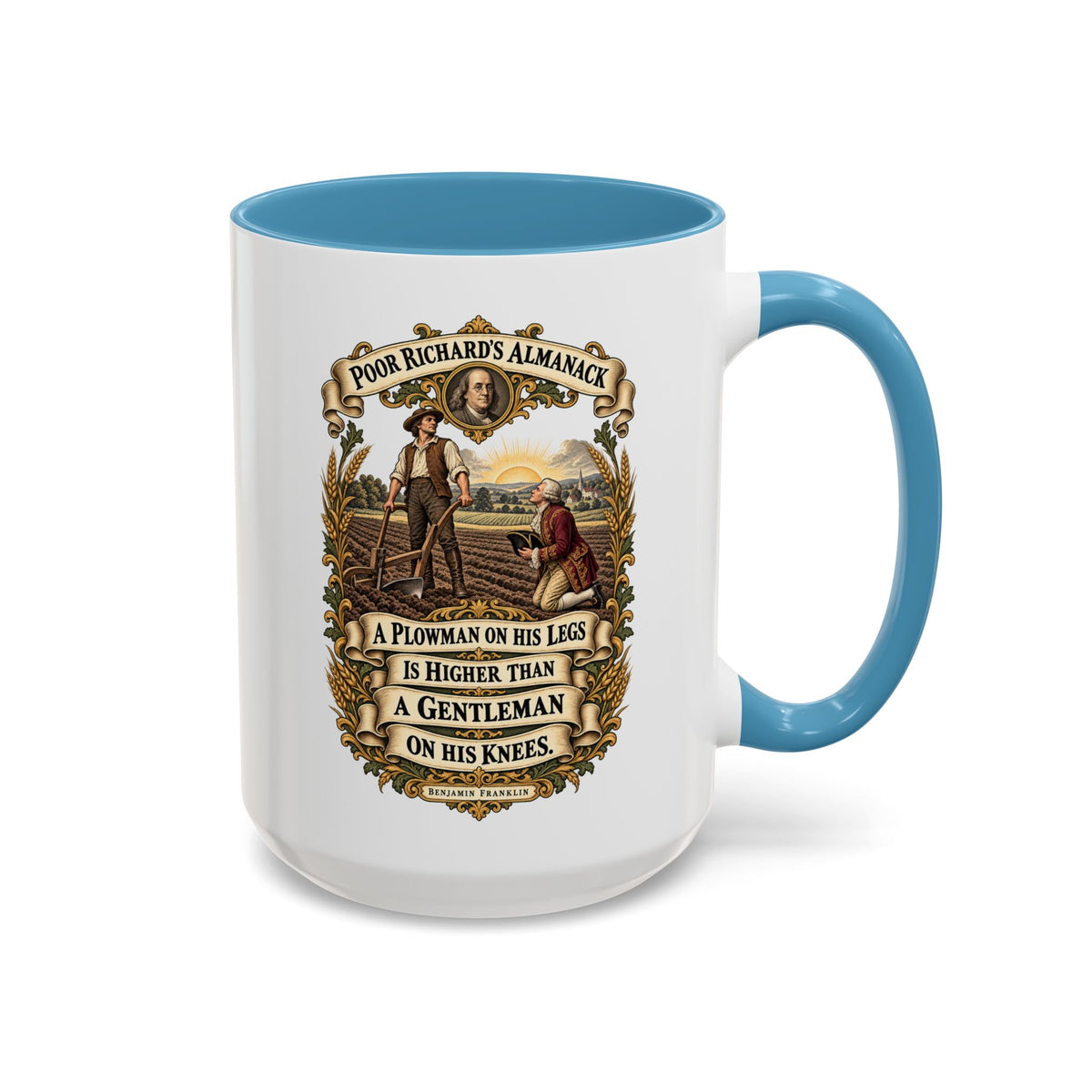 Accent Coffee Mug (11, 15oz) - Poor Richards Almanac - A Plowman on his Legs is higher than a Gentleman on his Knees