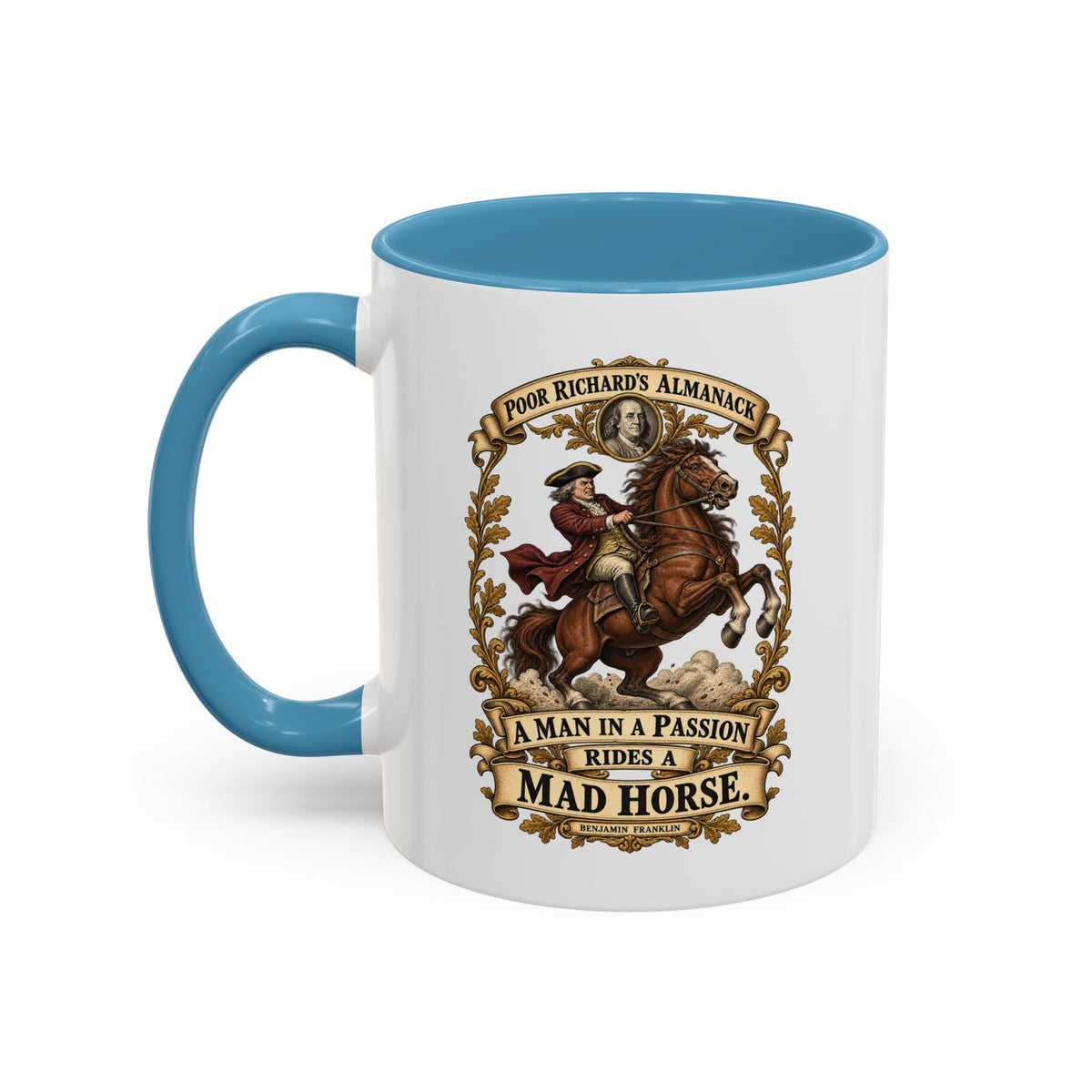 Accent Coffee Mug (11, 15oz) - Poor Richards Almanac - A man in a Passion rides a mad Horse