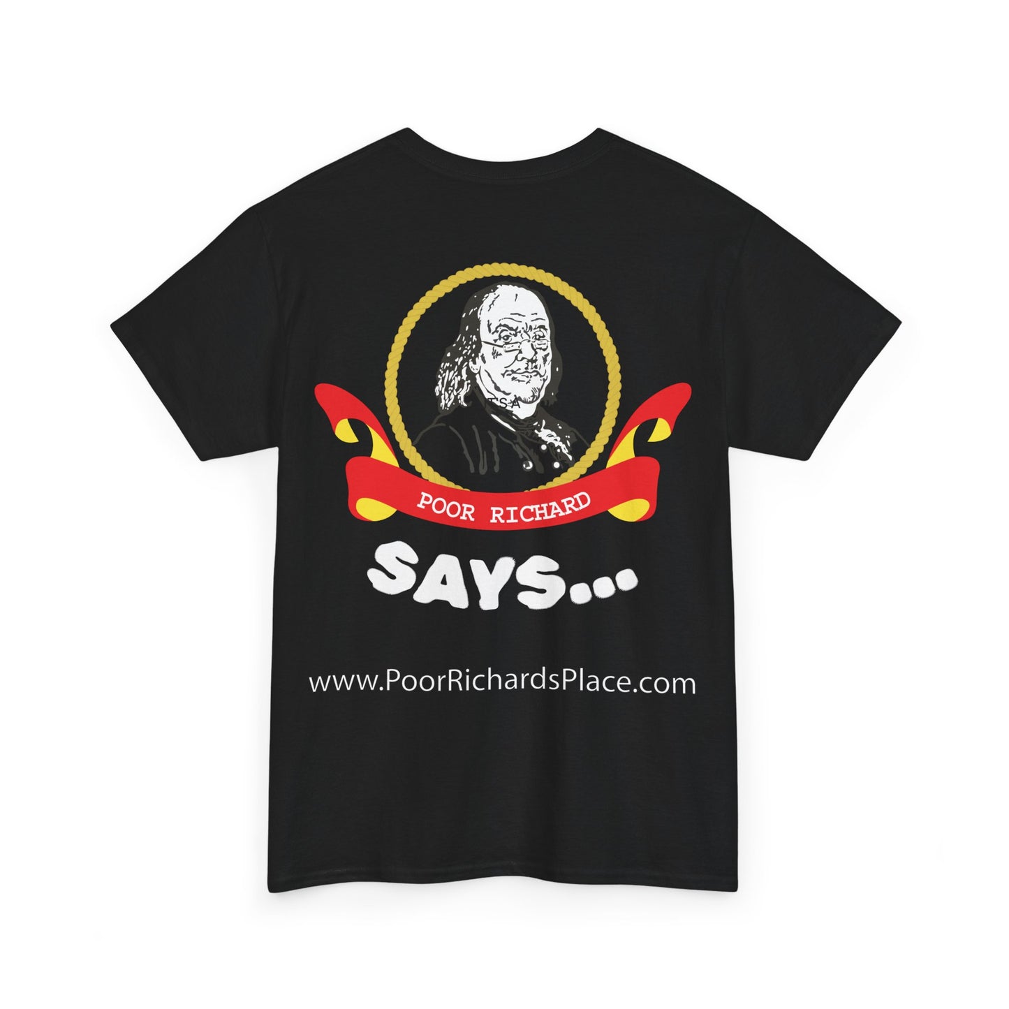 Unisex T-Shirt - Poor Richard Says Blessed is he who expects nothing for he shall never be disappointed w Ben Franklin QUOTE