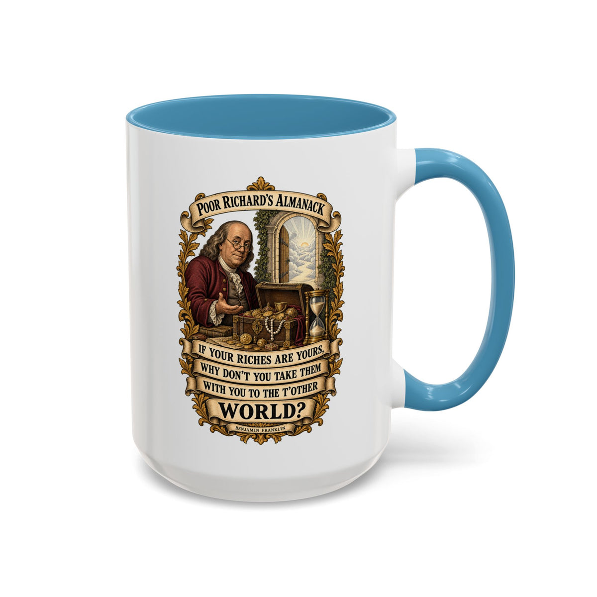 Accent Coffee Mug (11, 15oz) - Poor Richards Almanac -  If your Riches are yours