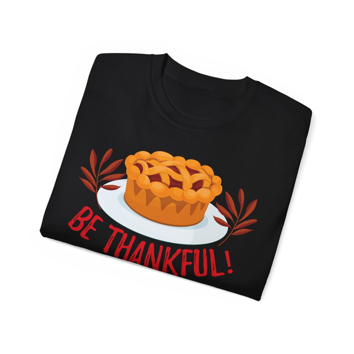 Unisex Ultra Cotton Tee - Be Thankful