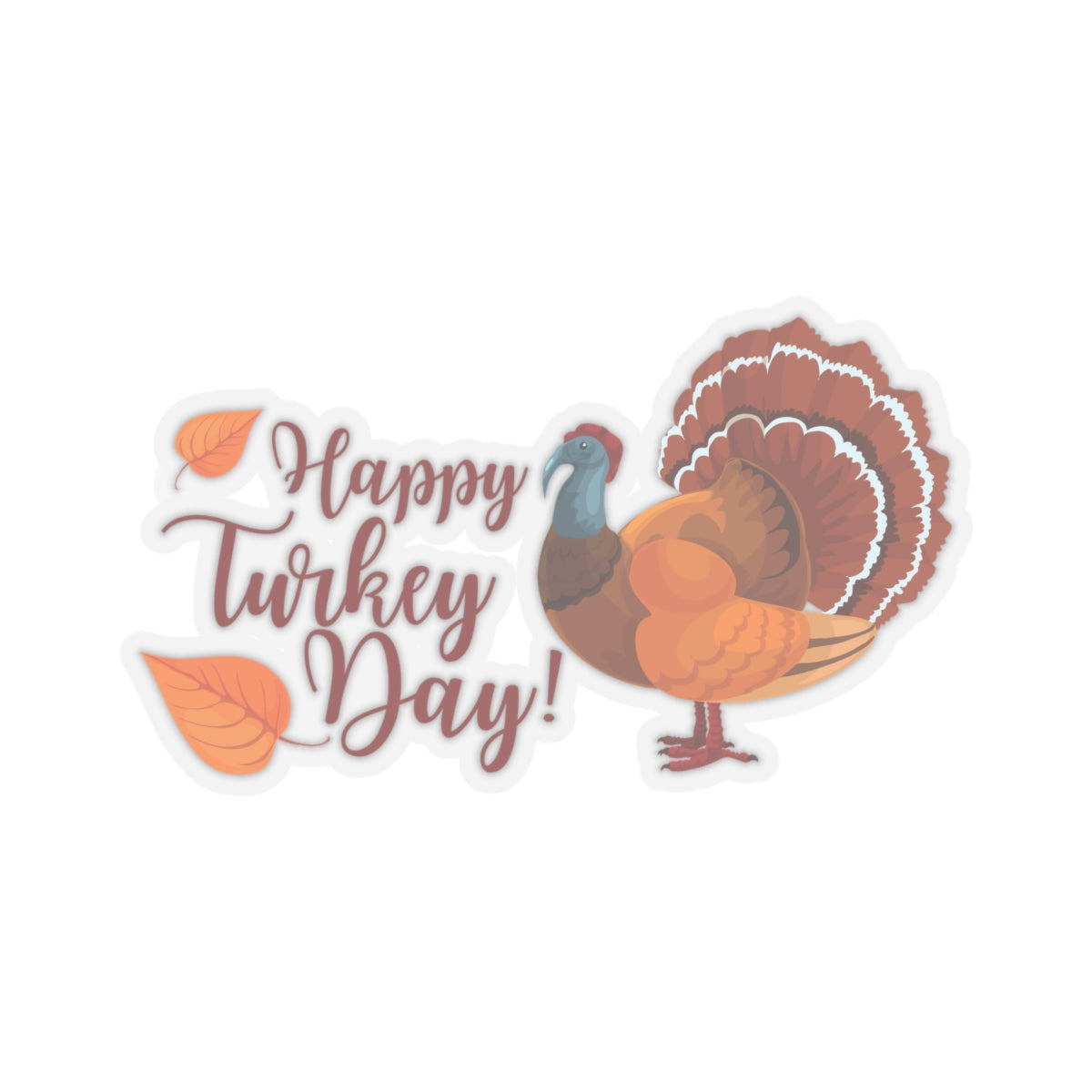 Kiss-Cut Stickers - Happy Turkey Day - Thanksgiving