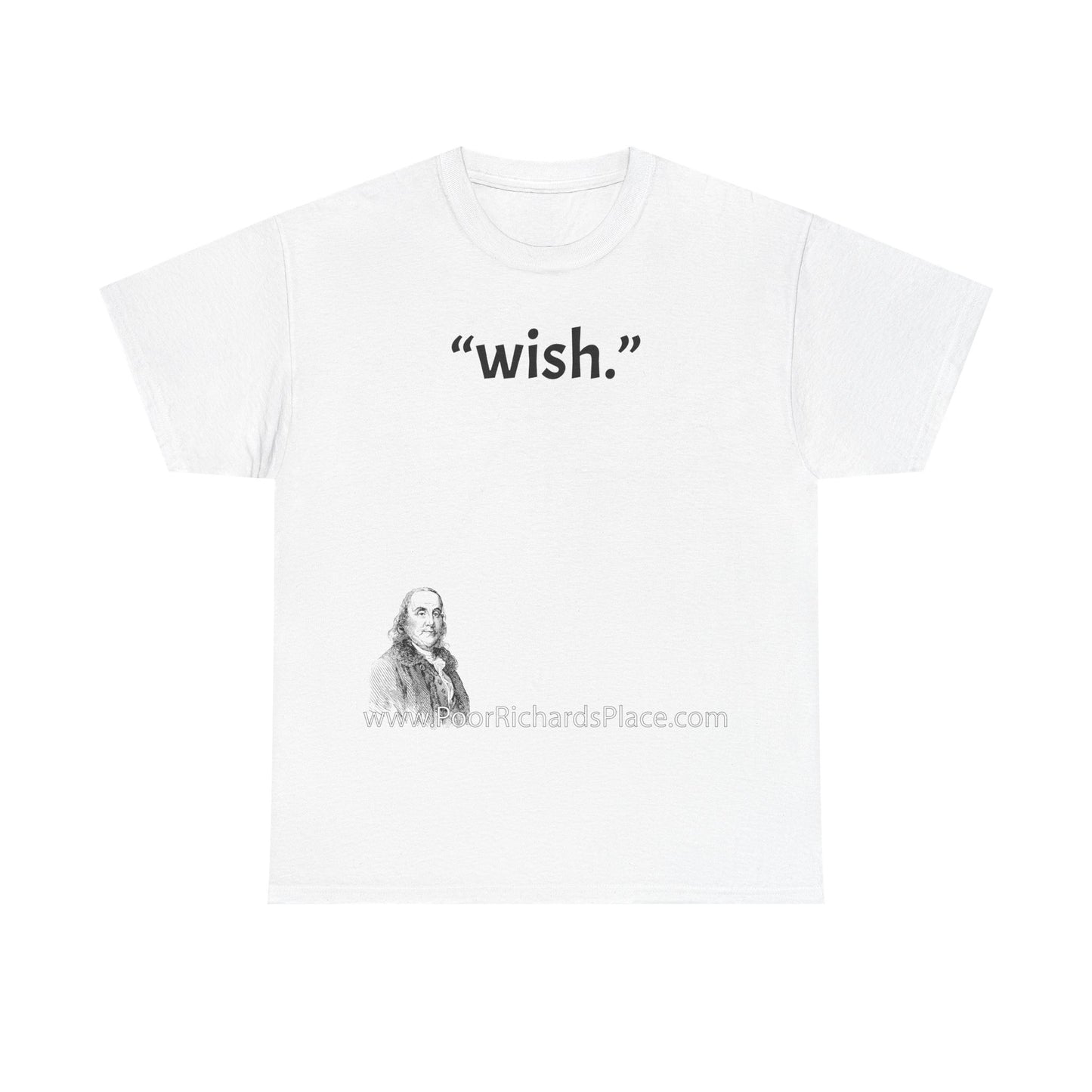 Unisex T-Shirt - Poor Richard Says wish