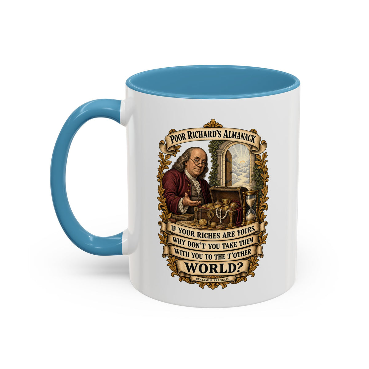 Accent Coffee Mug (11, 15oz) - Poor Richards Almanac -  If your Riches are yours