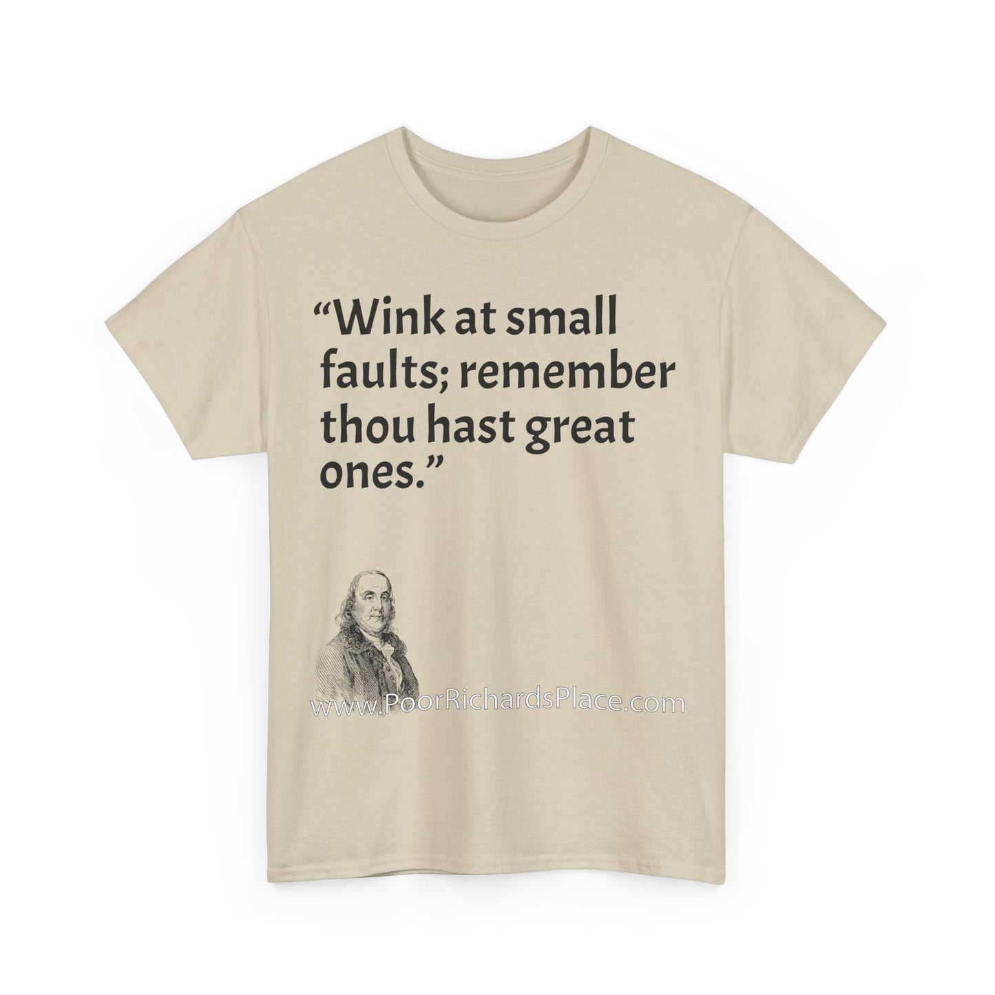 Unisex T-Shirt - Poor Richard Says Wink at small faults; remember thou hast great ones