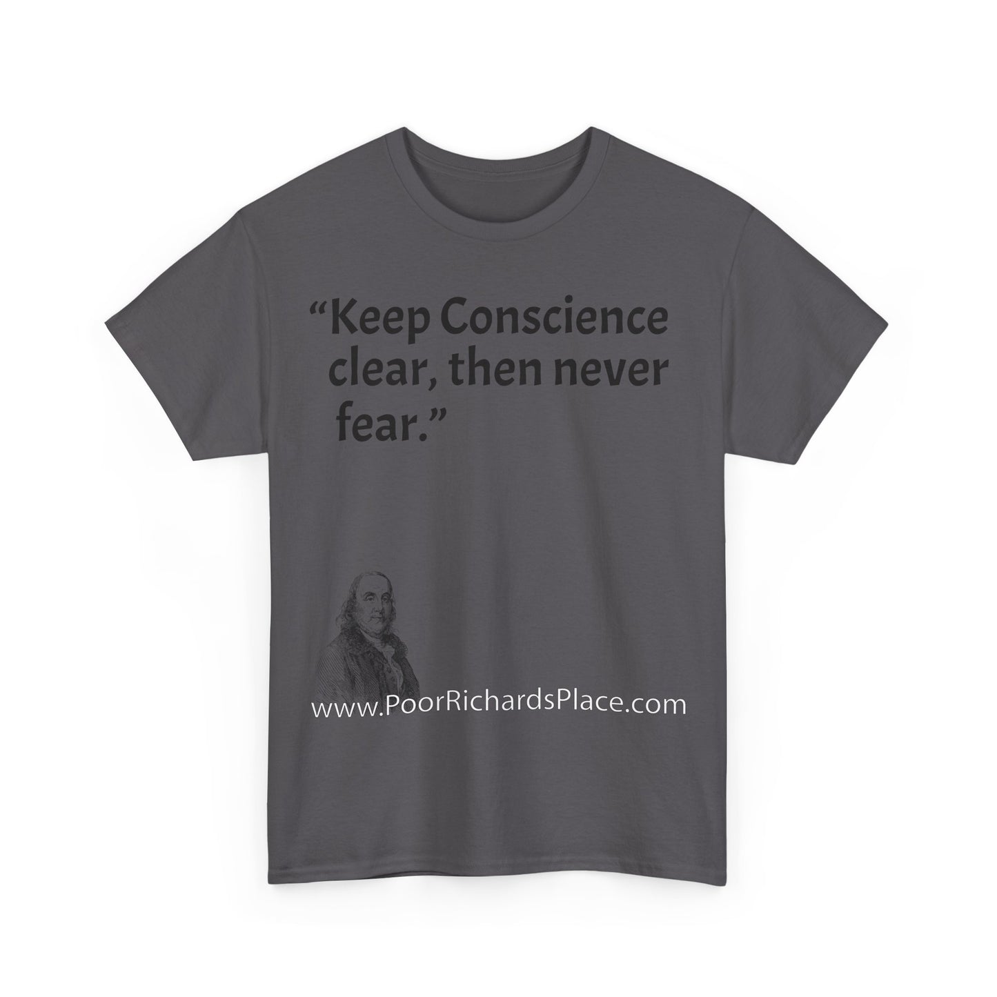 Unisex T-Shirt - Poor Richard Says Keep Conscience clear, then never fear