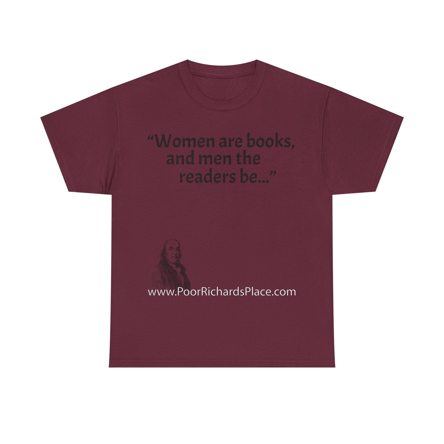 Unisex T-Shirt - Poor Richard Says Women are books, and men the readers be