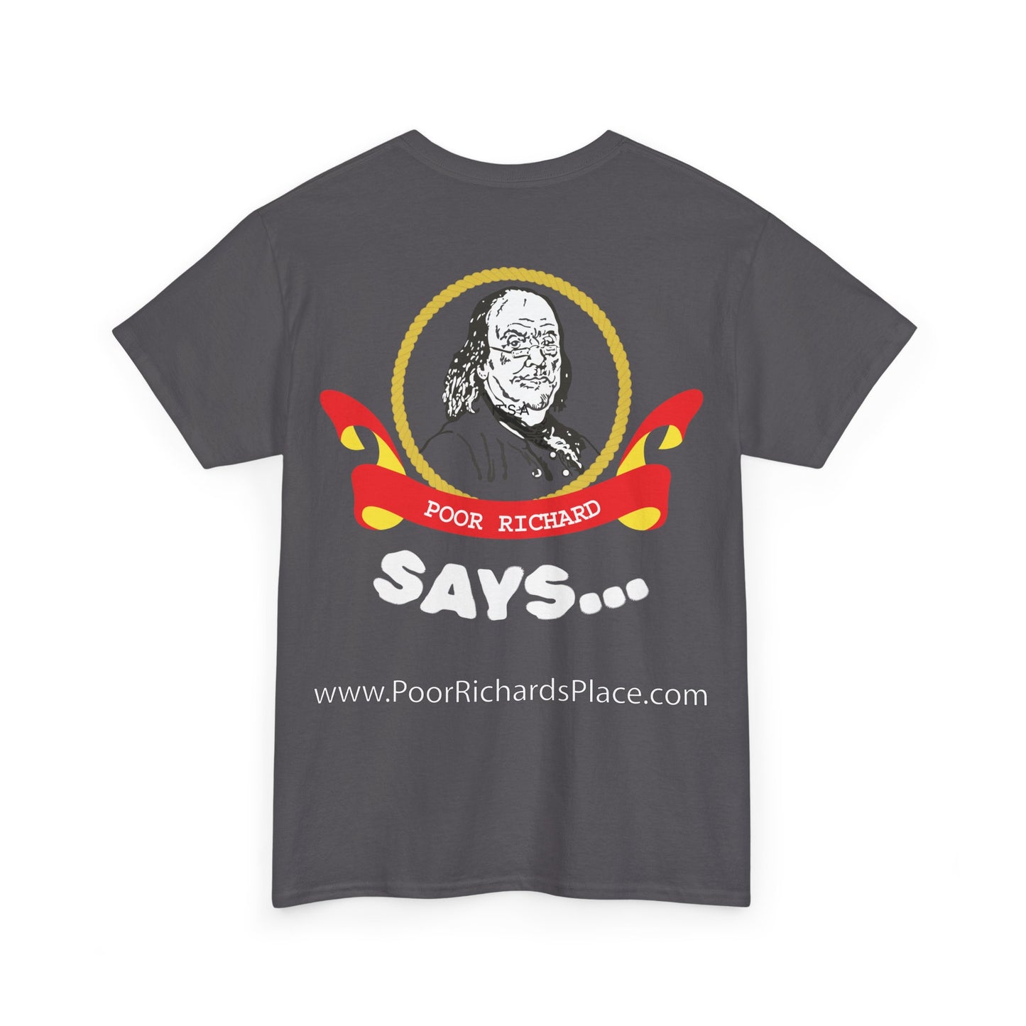 Unisex T-Shirt - Poor Richard Says Blessed is he who expects nothing for he shall never be disappointed w Ben Franklin QUOTE