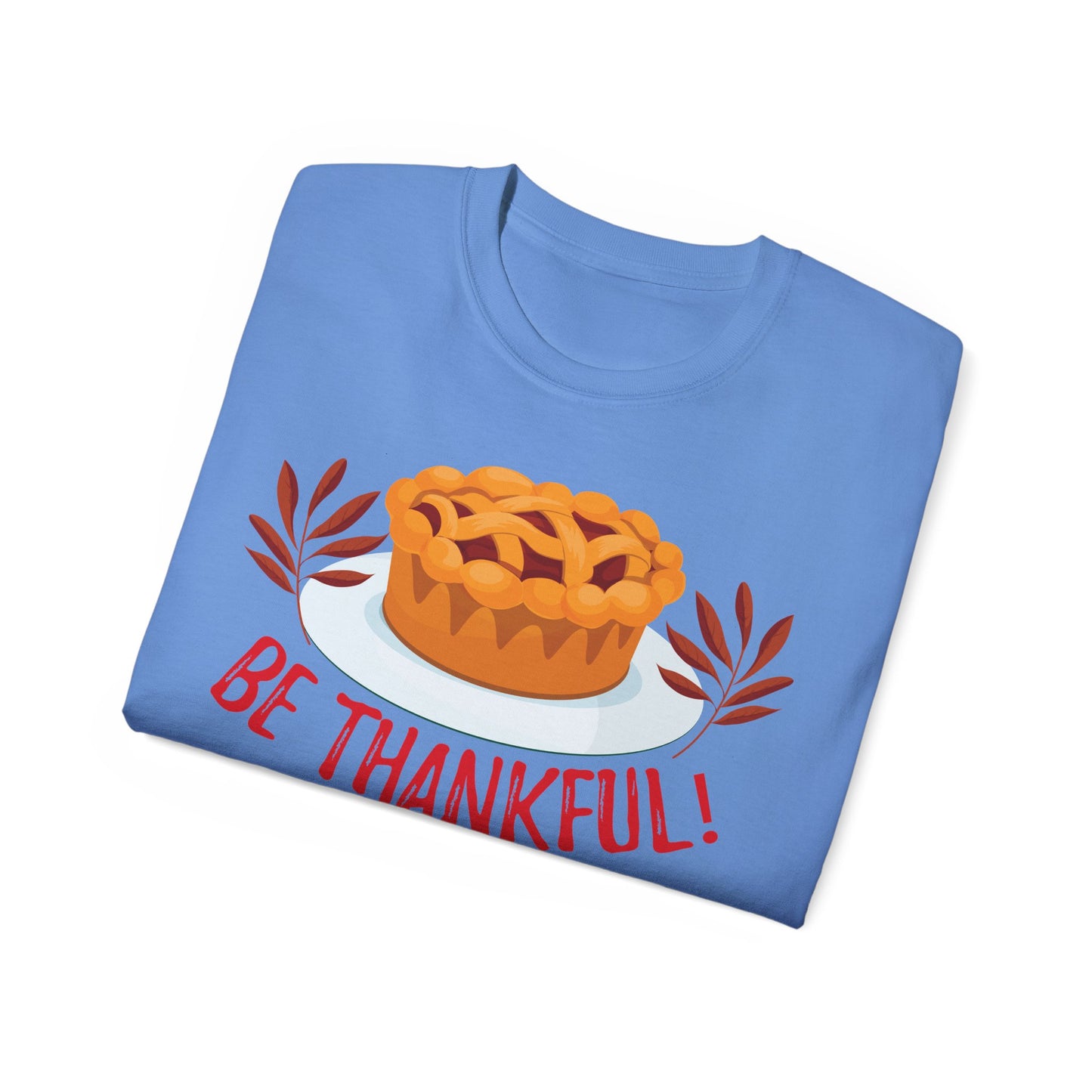 Unisex Ultra Cotton Tee - Be Thankful