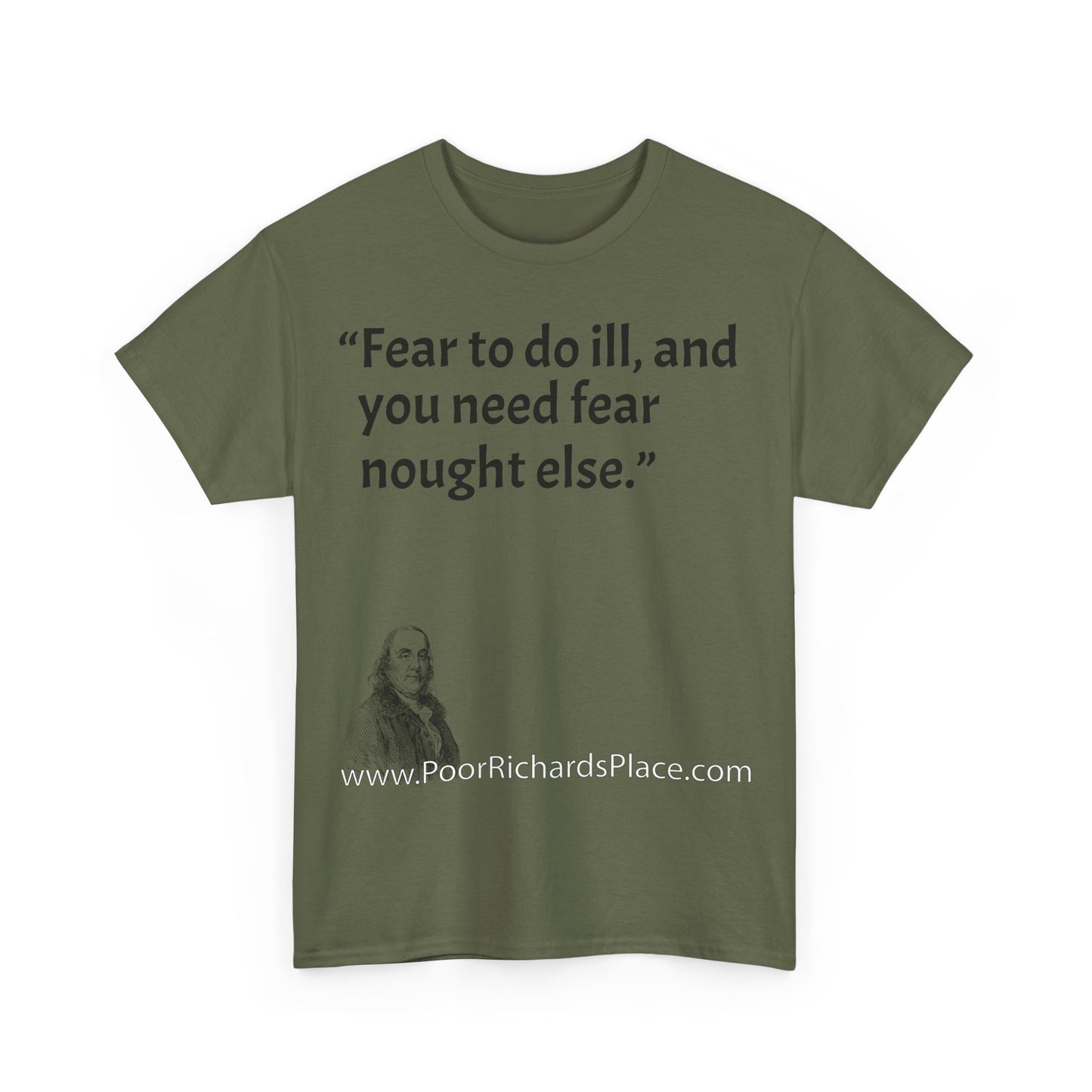 Unisex T-Shirt - Poor Richard Says Fear to do ill, and you need fear nought else